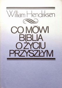 William Hendriksen, Co mówi Biblia o życiu przyszłym