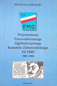 Ireneusz Sierański, Wspomnienia Przewodniczącego Ogólnokrajowego Komitetu Założycielskiego ZZ FMO 1981-1986