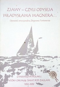 Zbigniew Turkiewicz, Zjawy - czyli odyseja Władysława Wagnera