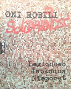 Oni robili Solidarność Legionowo Jabłonna Nieporęt