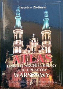 Jarosław Zieliński, Atlas dawnej architektury ulic i placów Warszawy tom 10