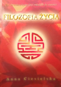 Anna Ciesielska, Filozofia życia