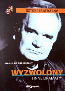 Stanisław Brejdygant, Wyzwolony i inne dramaty