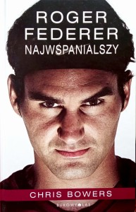 Chris Bowers, Roger Federer Najwspanialszy