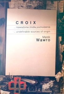 Marek Wawro, Croix niewiadome źródła pochodzenia
