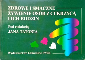 Jan Tatoń, Zdrowe i smaczne żywienie osób z cukrzycą i ich rodzin