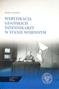 Daniel Wicenty, Weryfikacja gdańskich dziennikarzy w stanie wojennym