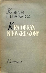 Kornel Filipowicz, Krajobraz niewzruszony