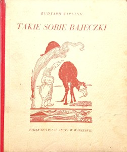 Rudyard Kipling, Takie sobie bajeczki