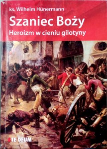 Wilhelm Hunermann, Szaniec Boży Heroizm w cieniu gilotyny