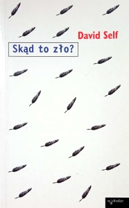David Self, Skąd to zło?