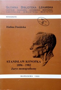Halina Dusińska, Stanisław Konopka 1896- 1982 Zarys monograficzny