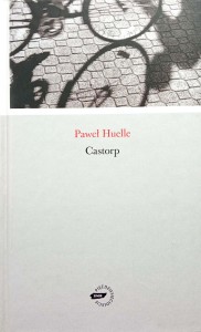 Paweł Huelle, Castorp