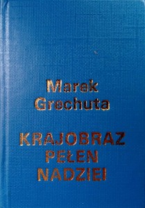 Marek Grechuta, Krajobraz pełen nadziei