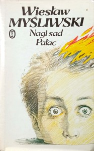Wiesław Myśliwski, Nagi sad Pałac