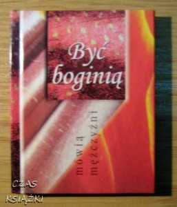 wybór Dariusz Gliński, Być boginią- mówią mężczyźni