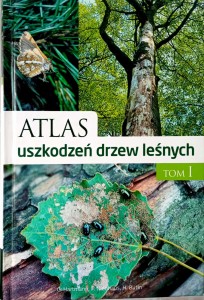 Atlas uszkodzeń drzew leśnych tom 1