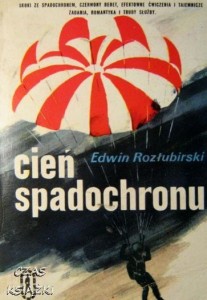 Edwin Rozłubirski, Cień spadochronu
