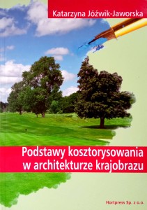 Katarzyna Jóźwik- Jaworska, Podstawy kosztorysowania w architekturze krajobrazu