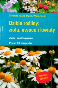 Recht, Dzikie rośliny: zioła owoce i kwiaty