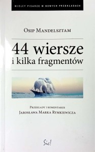 Osip Mandelsztam, 44 wiersze i kilka fragmentów
