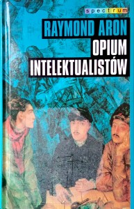 Raymond Aron, Opium intelektualistów