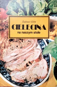 Tadeusz Góra, Cielęcina na naszym stole