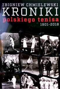 Zbigniew Chmielewski, Kroniki polskiego tenisa 1901- 2018