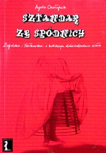 Agata Chałupnik, Sztandar ze spódnicy