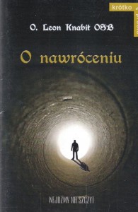 Leon Knabit, O nawróceniu