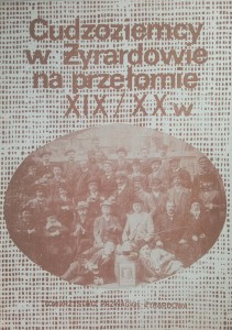 Andrzej Góralski, Cudzoziemcy w Żyrardowie na przełomie XIX/XX w.
