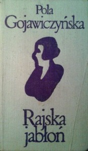 Pola Gojawiczyńska, Rajska jabłoń