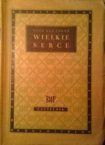 Mulk Raj Anand, Wielkie serce