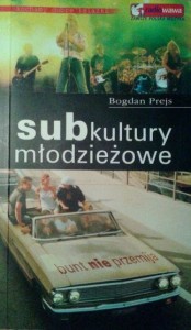 Bogdan Prejs, Subkultury młodzieżowe