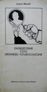 Andrzej Warchał, Zagęszczenie czyli opowieści futurologiczne
