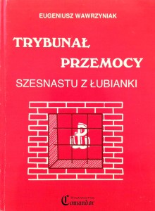 Eugeniusz Wawrzyniak, Trybunał przemocy Szesnastu z Łubianki