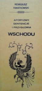 Remigiusz Kwiatkowski, Aforyzmy, sentencje i przysłowia Wschodu