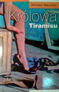Bohdan Sławiński, Królowa Tiramisu