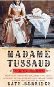 Kate Berridge, Madame Tussaud: A Life in Wax