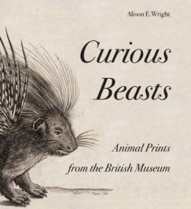 Alison E.Wright, Curious Beasts: Animal Prints from the British Museum