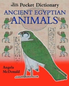 Angela McDonald, The British Museum Pocket Dictionary of Ancient Egyptian Animals