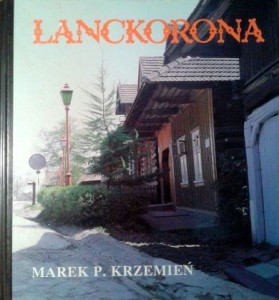 Marek P.Krzemień, Lanckorona