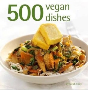 Deborah Gray, 500 Vegan Dishes
