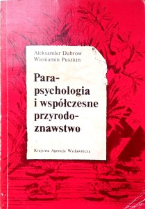 A.Dubrow W.Puszkin, Parapsychologia i współczesne przyrodoznawstwo