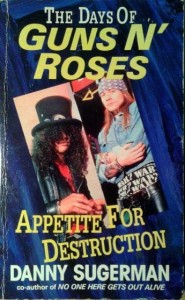 Danny Sugerman, Apetite for Destruction The Days of Guns N' Roses