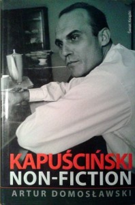 Artur Domosławski, Kapuściński Non-Fiction