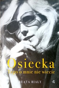 Beata Biały, Osiecka Tego o mnie nie wiecie