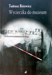 Tadeusz Różewicz, Wycieczka do muzeum