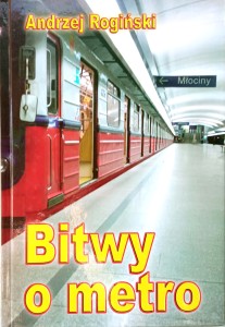 Andrzej Rogiński, Bitwy o metro