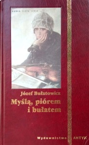Józef Bułatowicz, Myślą, piórem i bułatem